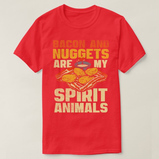 Bacon und Nuggets sind meine Geisttiere T-Shirt (Design vorne)