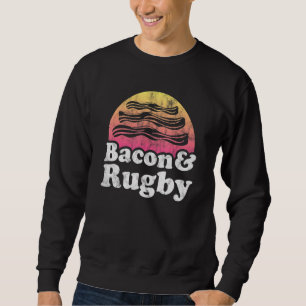 Bacon und Rugby Sweatshirt