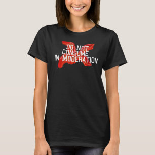 BACON VERBRAUCHEN IN MODERATION NICHT T-Shirt