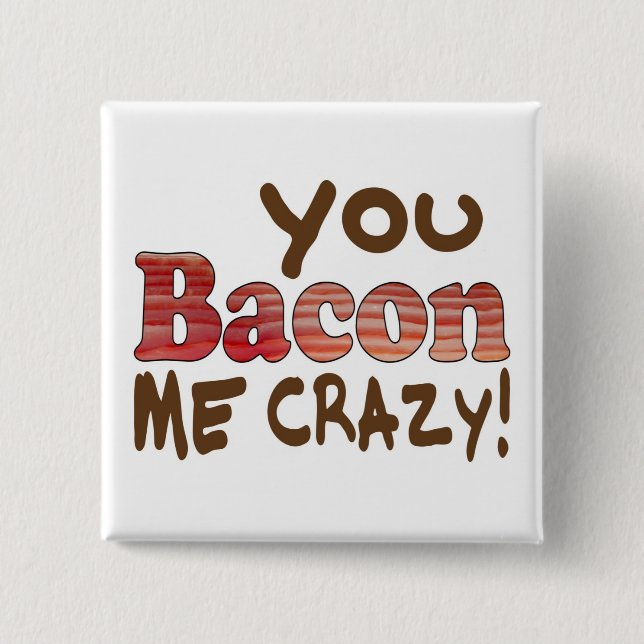 Bacon Verrückt Button (Vorderseite)