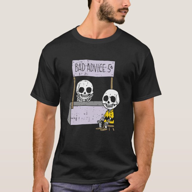 Bad Advice Skeleton Halloween Funny Bones Skulls T-Shirt (Vorderseite)