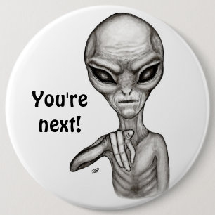 Bad Alien , You're next ! Button