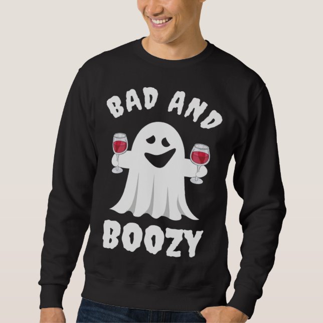 Bad And Boozy Boo Ghost Drink Wine Halloween Costu Sweatshirt (Vorderseite)