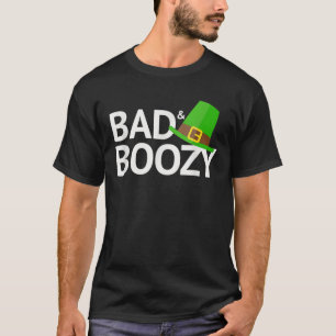 Bad and Boozy Funny Saint Patrick Day T-Shirt
