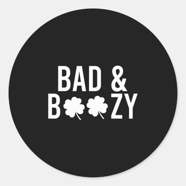 Bad and Boozy Irish St Patrick Day Drink Fun Runder Aufkleber (Vorderseite)