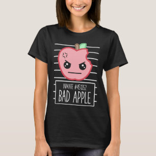 Bad Apple Mugshot Albern Sarcastic Puff Bad Attitu T-Shirt