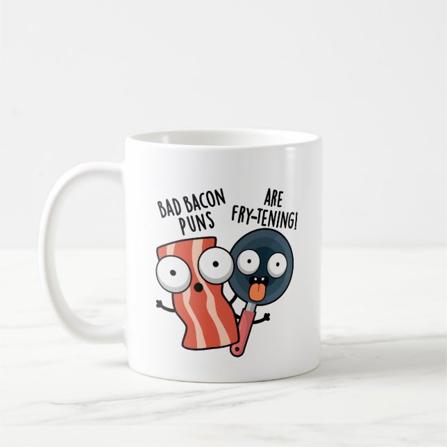 Bad Bacon Puns sind fry-frischen Funny Food Pun Kaffeetasse (Links)