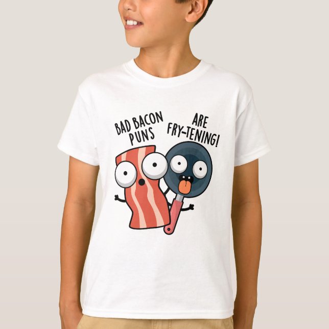 Bad Bacon Puns sind fry-frischen Funny Food Pun T-Shirt (Vorderseite)