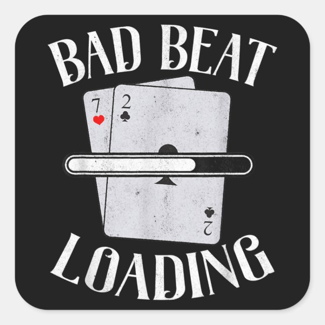Bad Beat Loading Texas Holdem Casino Poker Quadratischer Aufkleber (Vorderseite)