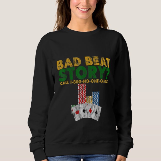 Bad Beat Story Call 1 800 KEINE KARTEN Sweatshirt (Vorderseite)