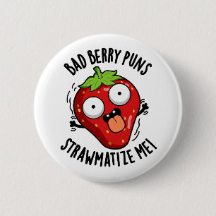 Bad Berry Puns Straw matize Me Erdbeeren Pun Button