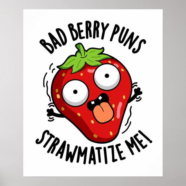 Bad Berry Puns Straw matize Me Erdbeeren Pun Poster (Vorne)