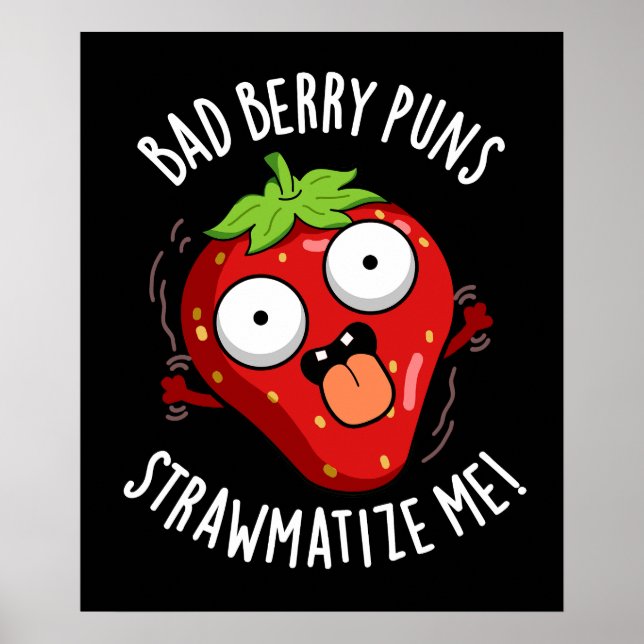 Bad Berry Puns Straw-matize Me Fruit Pun Dark BG Poster (Vorne)
