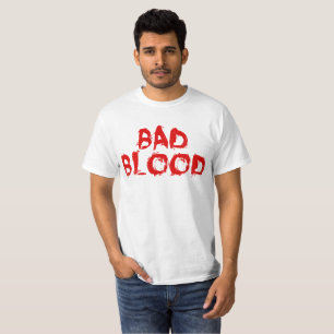 Bad Blood T-Shirt