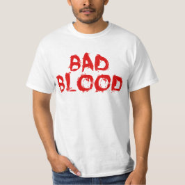 Bad Blood T-Shirt