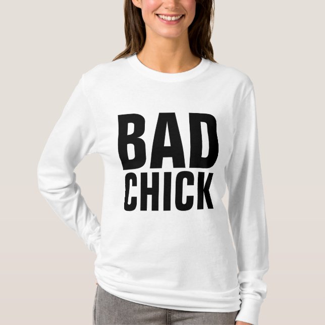 BAD CHICK T - Shirt (Vorderseite)