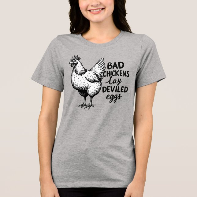 Bad Chickens Lay Deviled Eggs Funny Farm Chicken Tri-Blend Shirt (Vorderseite)