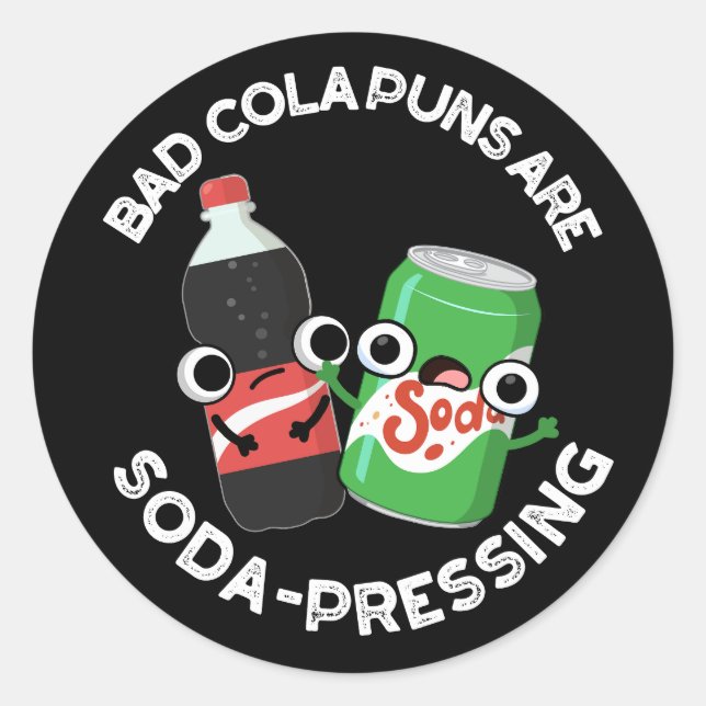 Bad Cola Puns sind Soda Pun Dark BG Runder Aufkleber (Vorderseite)