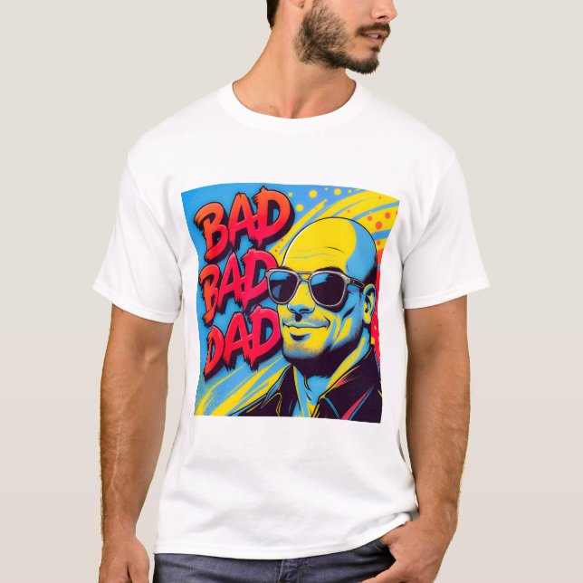 Bad Dad T-Shirt (Vorderseite)