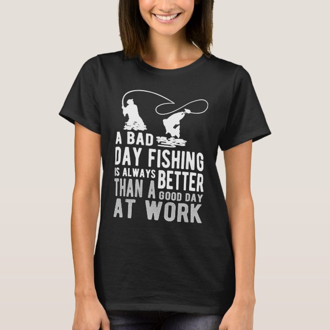 Bad Day Fishing   Sarcastic Sayings   Fishing T-Shirt (Vorderseite)
