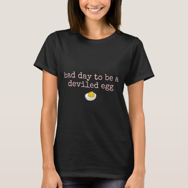Bad Day To Be A Deviled Egg Fall Thanksgiving Food T-Shirt (Vorderseite)
