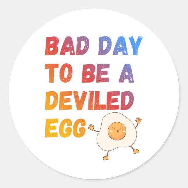 Bad Day to Be a Deviled Egg Runder Aufkleber (Vorderseite)