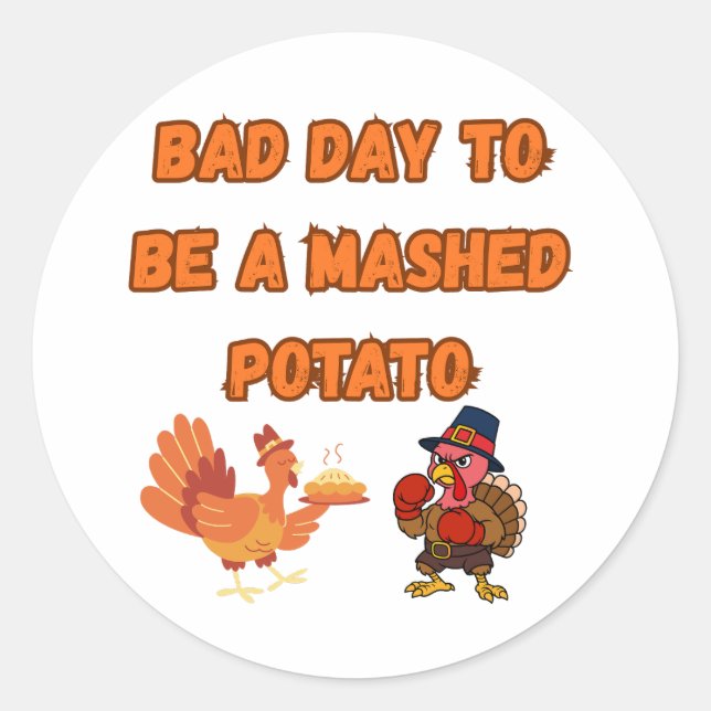 "BAD DAY TO BE A MASHED POTATO"  RUNDER AUFKLEBER (Vorderseite)