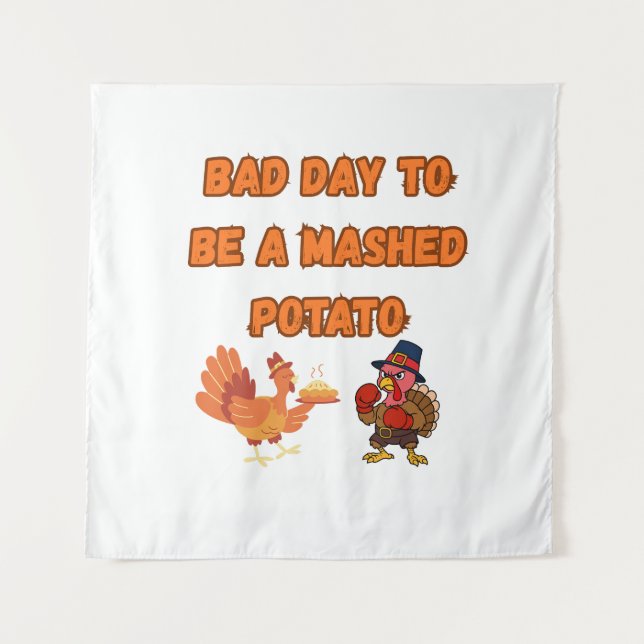"BAD DAY TO BE A MASHED POTATO"  WANDTEPPICH (Vorderseite)