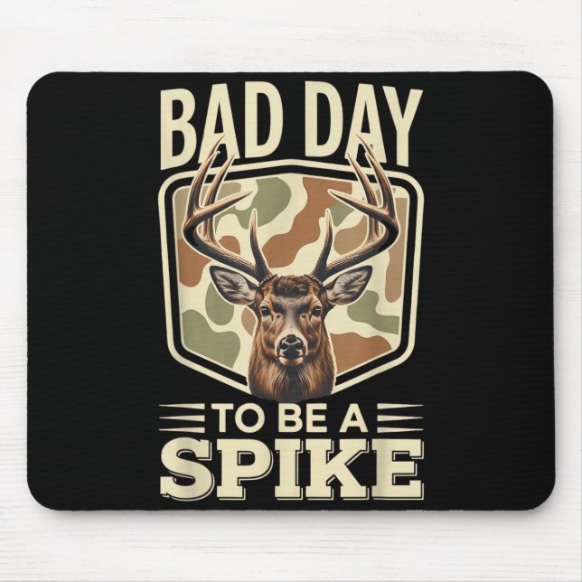 Bad Day To Be A Ske – Rustic Deer Hunting Humor  Mousepad (Vorne)