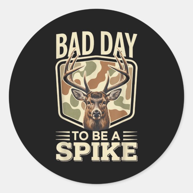 Bad Day To Be A Ske – Rustic Deer Hunting Humor  Runder Aufkleber (Vorderseite)