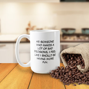 Bad Decisions Mug Kaffeetasse