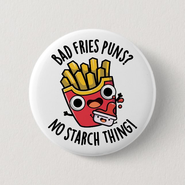 Bad Fries Puns keine Starke Ding Funny Food Pub Button (Vorderseite)