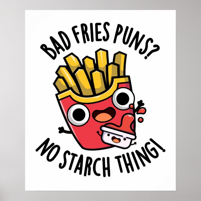Bad Fries Puns keine Starke Ding Funny Food Pub Poster (Vorne)
