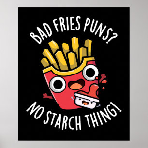 Bad Fries Puns keine Starke Sache pun Dark BG Poster