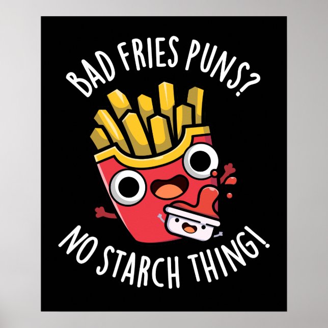 Bad Fries Puns keine Starke Sache pun Dark BG Poster (Vorne)
