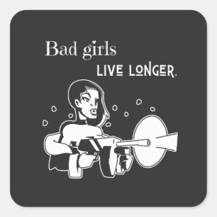Bad girls live longer. quadratischer aufkleber
