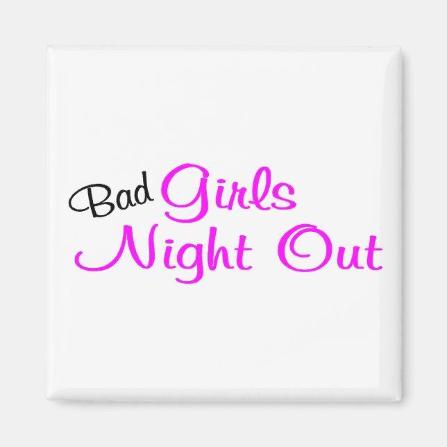Bad Girls Nacht out Magnet (Vorne)