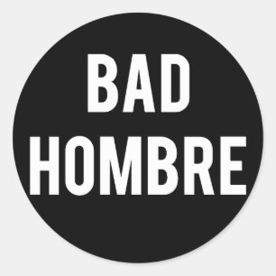 Bad Hombre Aufkleber