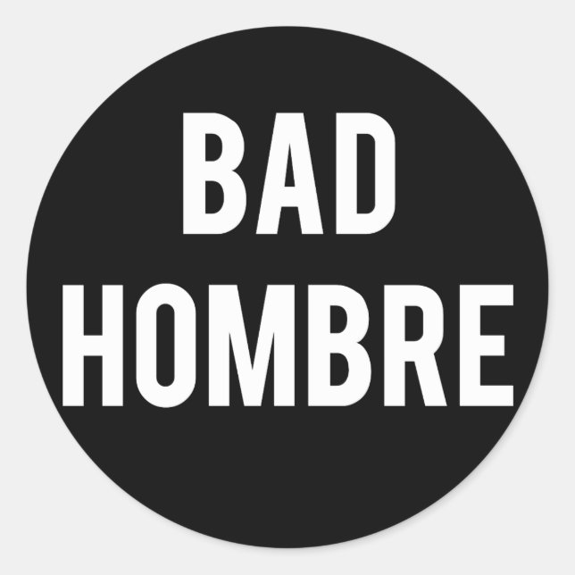 Bad Hombre Aufkleber (Vorderseite)