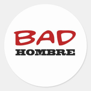 Bad Hombre Aufkleber