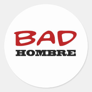 Bad Hombre Aufkleber