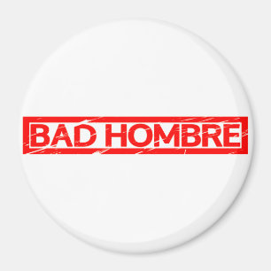 Bad Hombre Briefmarke Magnet