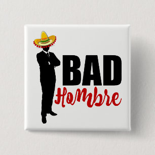 Bad Hombre Silhouette und Sombrero Button