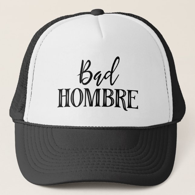 Bad Hombre Truckerkappe (Vorderseite)