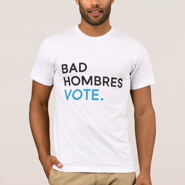 Bad Hombres Vote | Bella Leinwand T - Shirt Männer (Vorderseite)