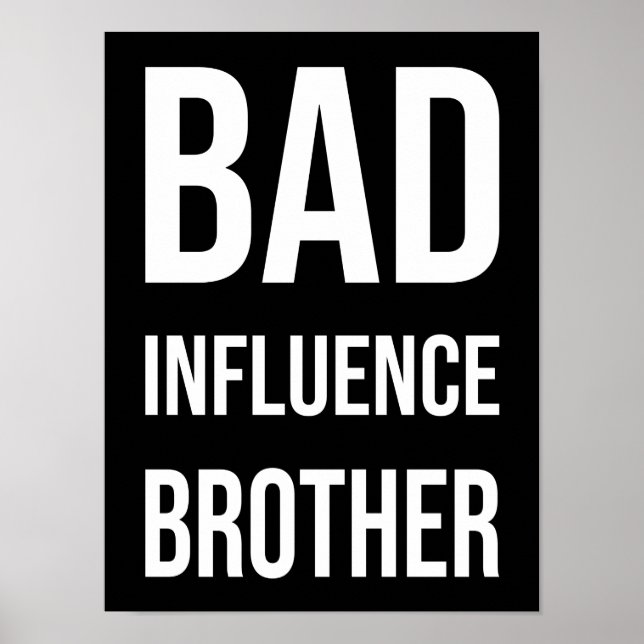 Bad Influence Brother Poster (Vorne)