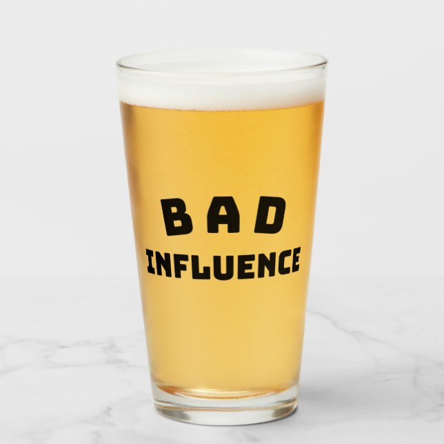 BAD Influence Pint Glas – Fette schwarze Typografi (Vorne (Gefüllt))