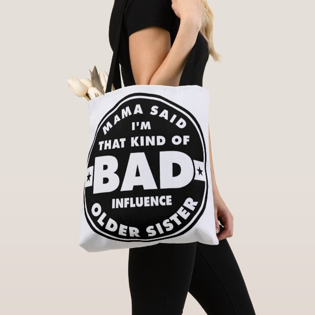 Bad Influence Sister, funny sister quote (Von Nahem)