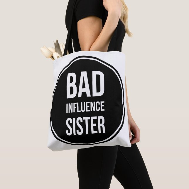 Bad Influence Sister, lustiges SchwesterSprichwort (Von Nahem)