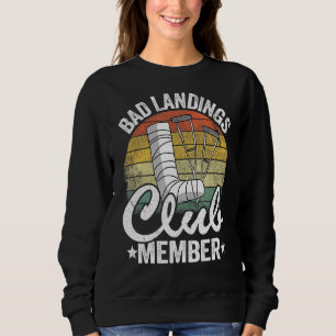 Bad Landing Club Mitglied wird gut verletzen gebro Sweatshirt